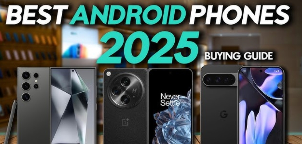 Top 10 Android Phones in 2025