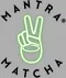 Mantra Matcha