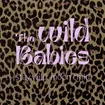 The Wild Babies