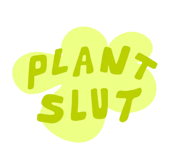 Plant Slut