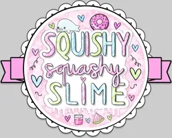 Squishy Squashy Slimes