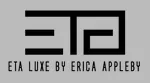 ETA Luxe By Erica Appleby