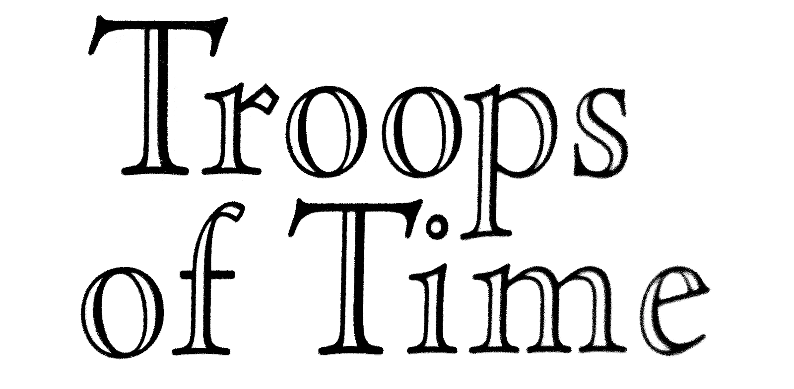 Troops of Time