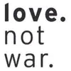 Love Not War