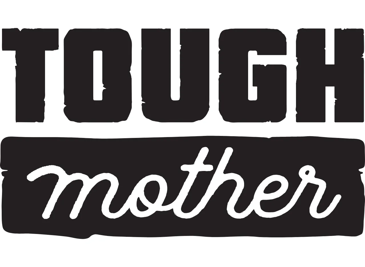 Tough Mother