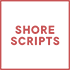 Shore Scripts