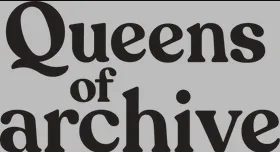 Queens of Archive