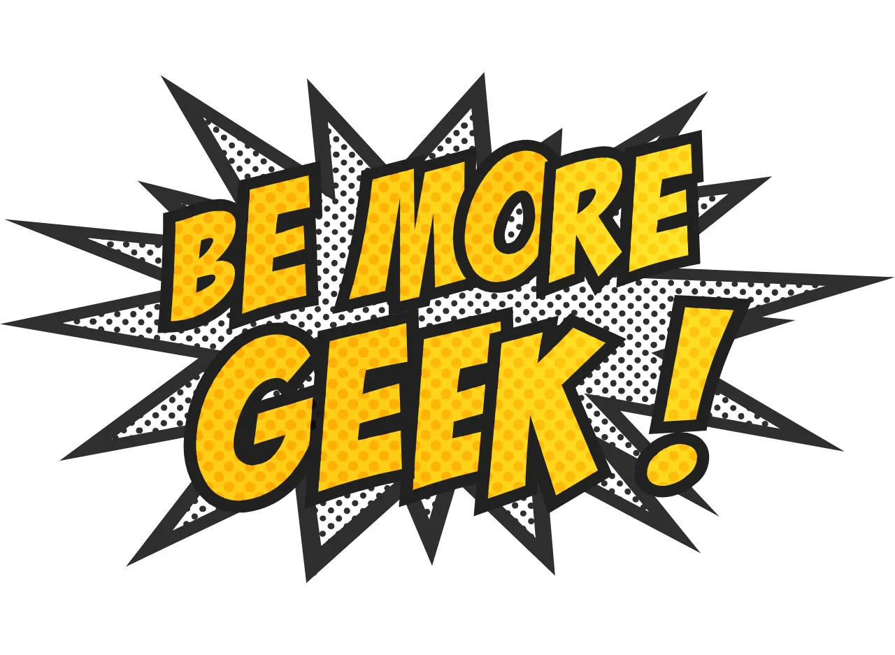 Be More Geek