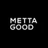 METTA GOOD