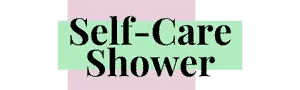 Self-Care Shower