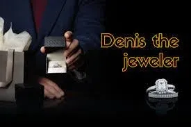 Denis the Jeweler