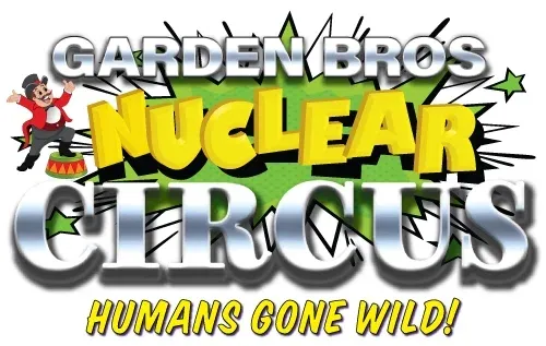 Garden Bros Nuclear Circus