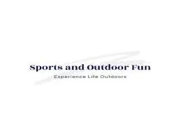 Sports and Outdoor Fun