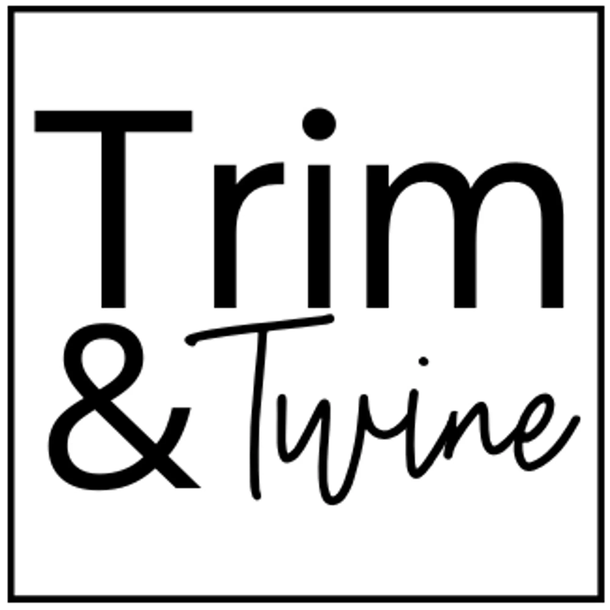 Trim & Twine