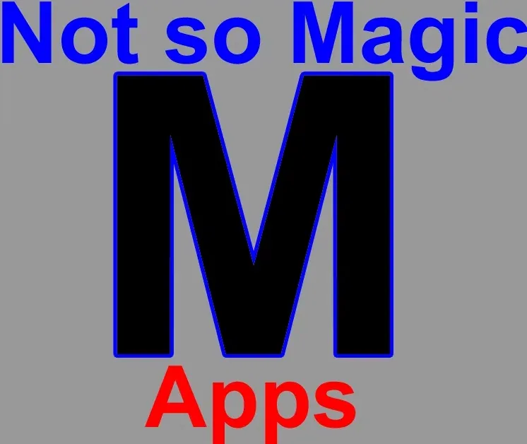 Not so Magic Apps