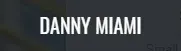 Danny Miami