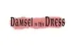 Damsel In This Dress