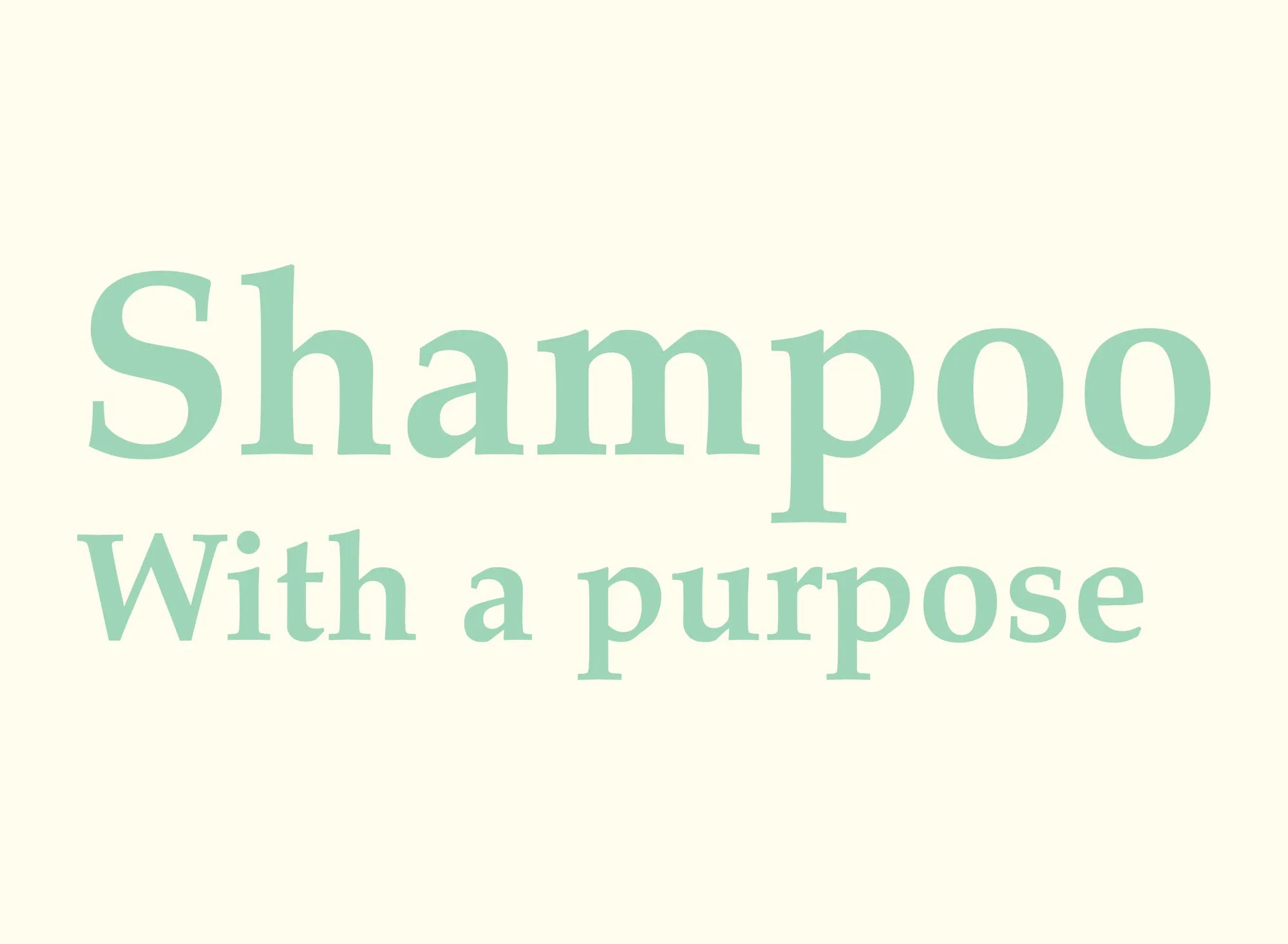 Shampoo With A Purpose