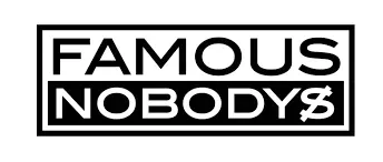 FAMOUS NOBODYS