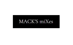 MACK'S miXes