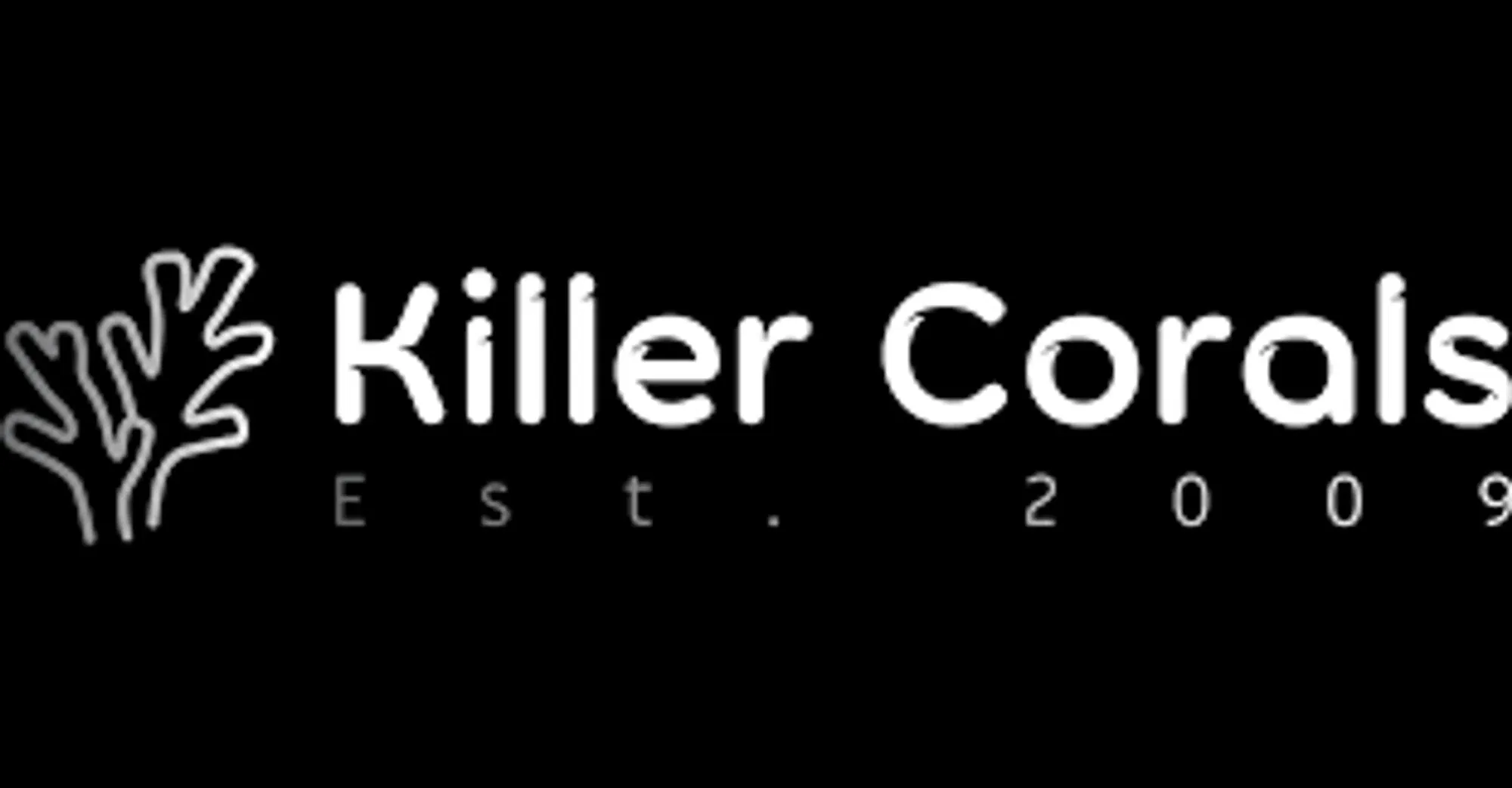 Killers Corals