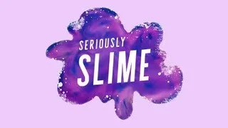 Seriously Slime