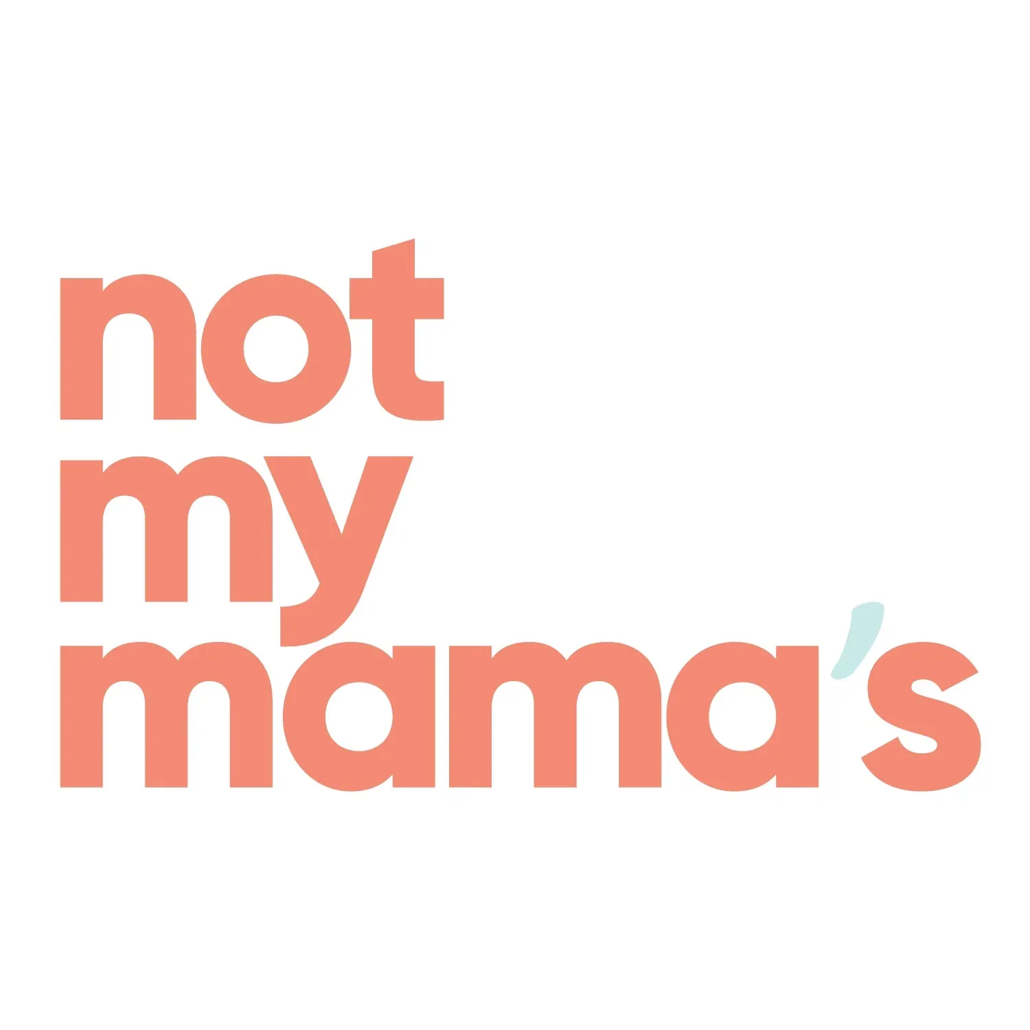 Not My Mama's