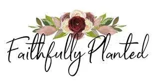 Faithfully Planted