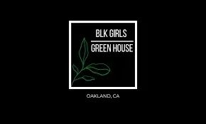 Blk Girls Green House