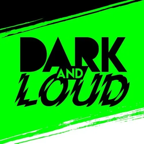 Dark and Loud