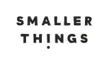 Smaller Things