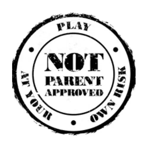 Not Parent Approved