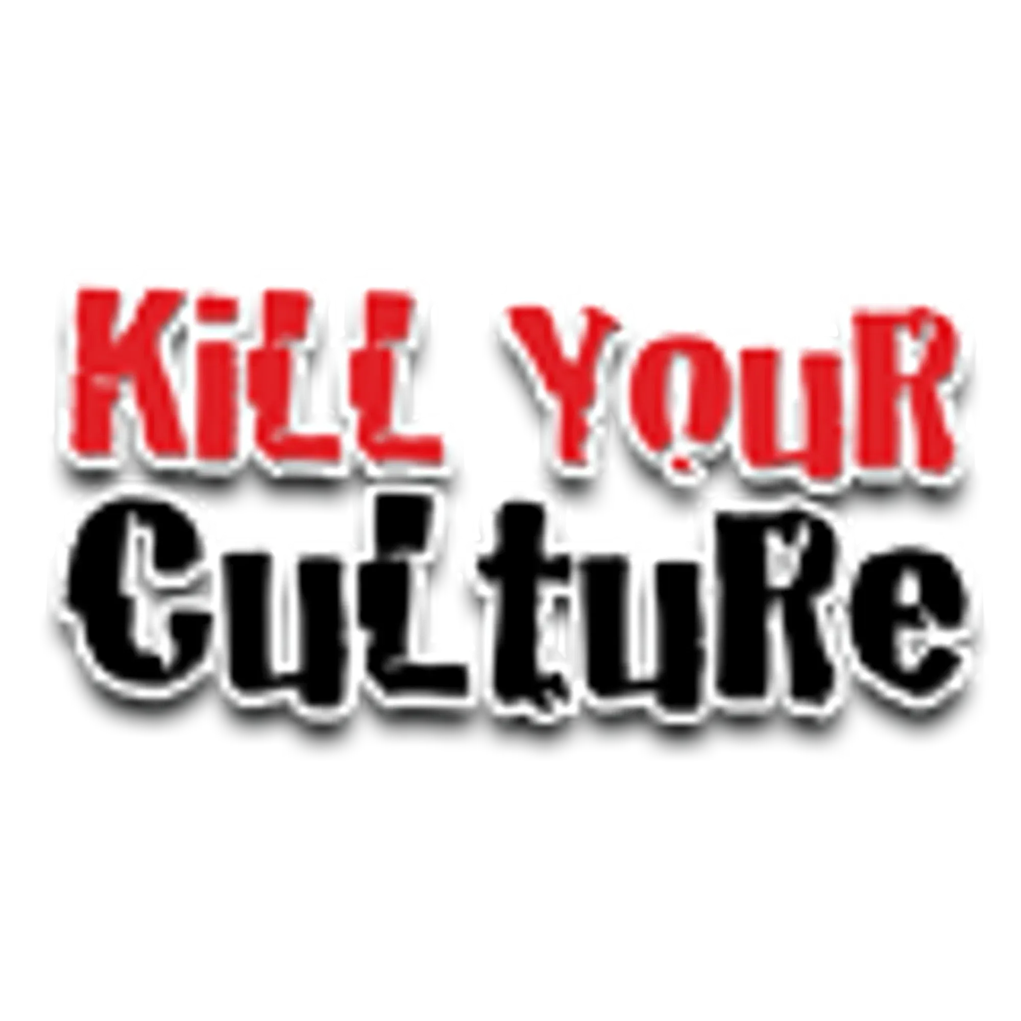 Kill Your Culture