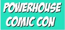 Powerhouse Comic Con