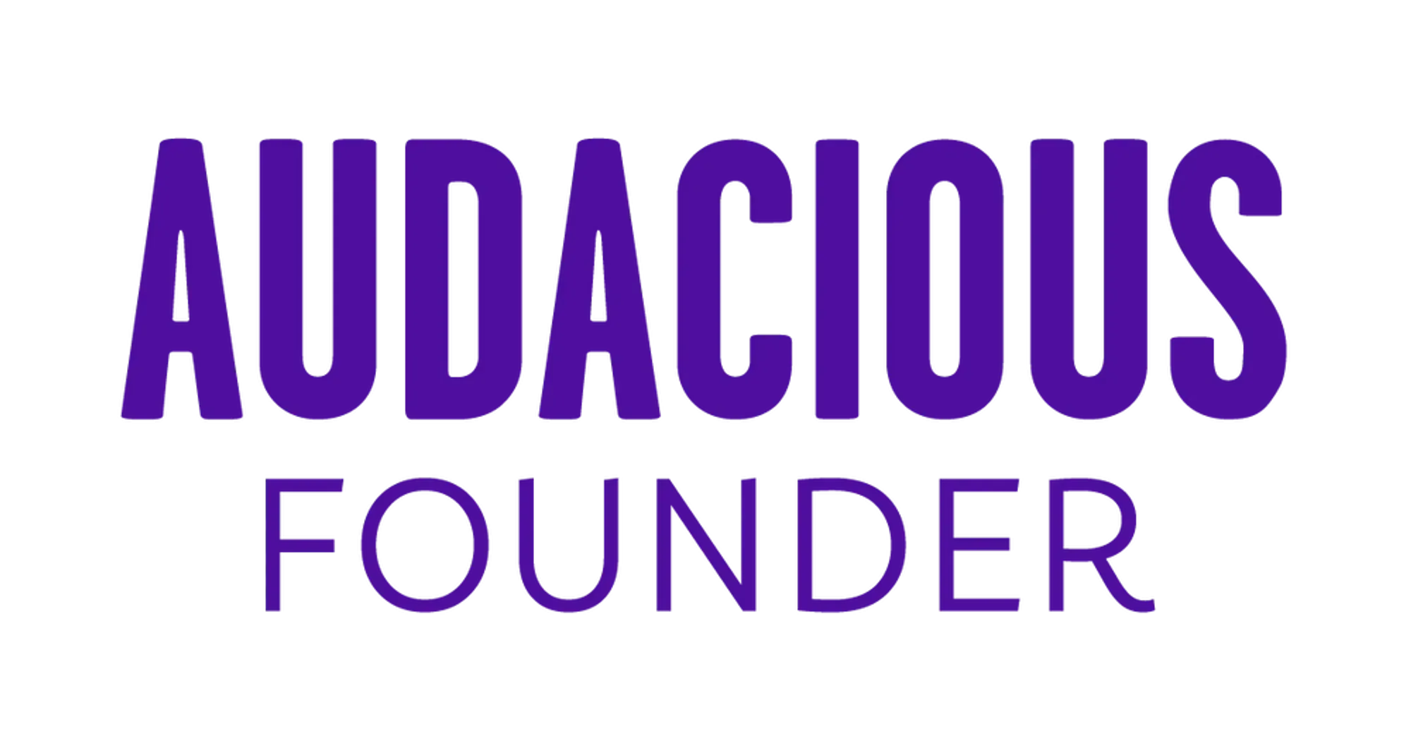 The Audacious Founder