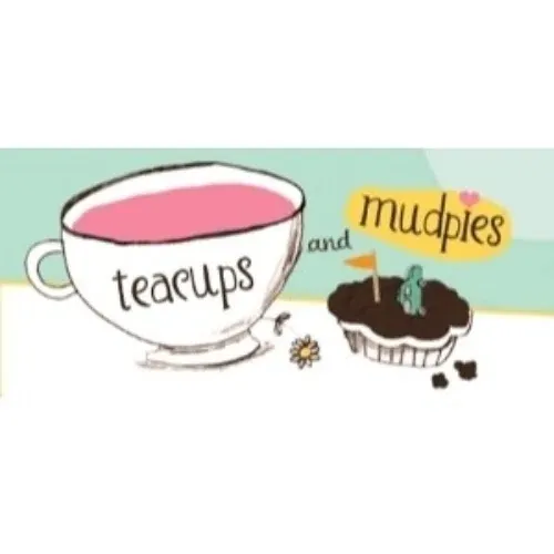 Teacups and Mudpies