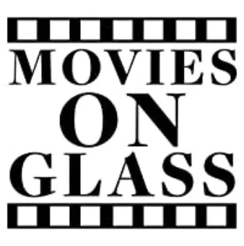 MOVIES ON GLASS