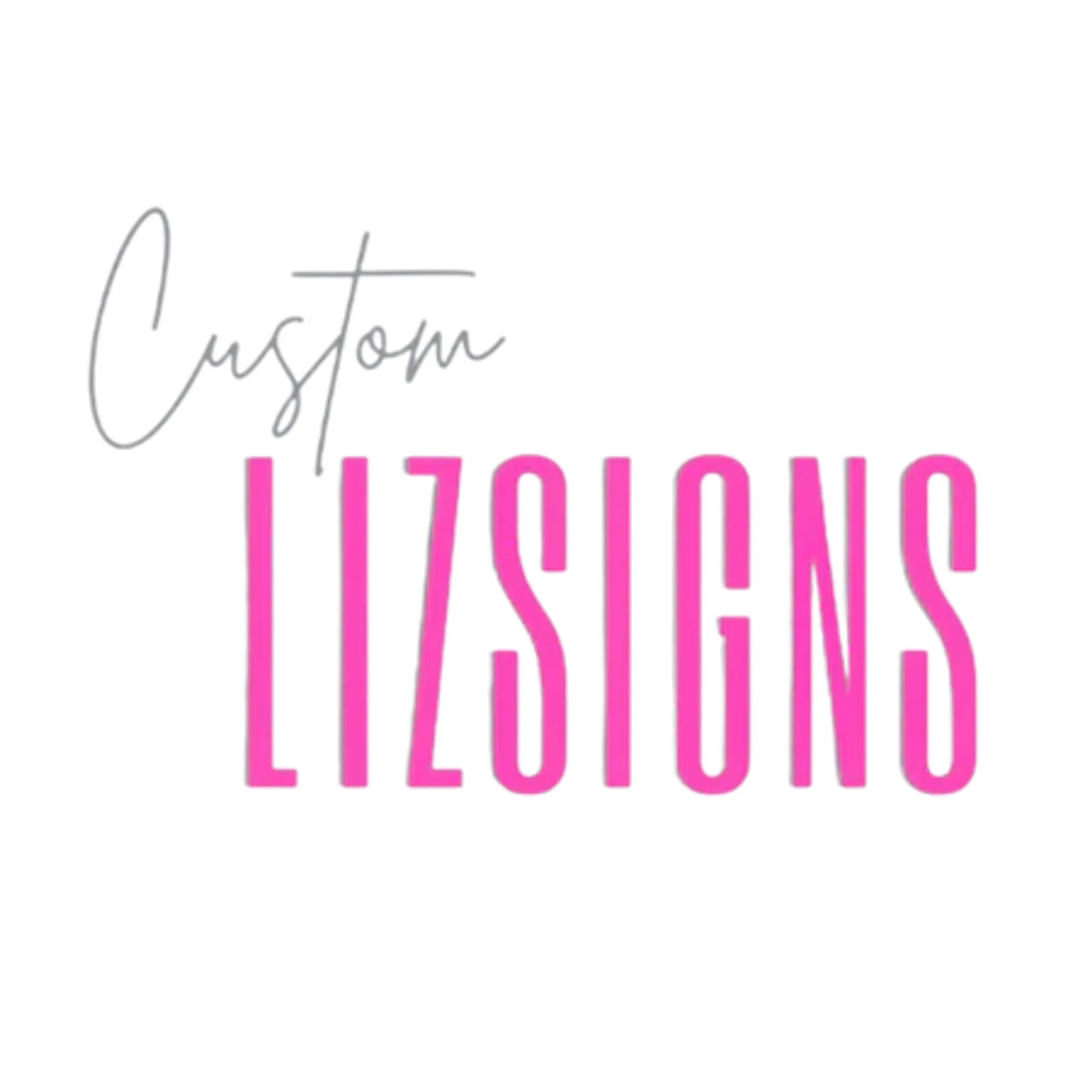 Custom Lizsigns