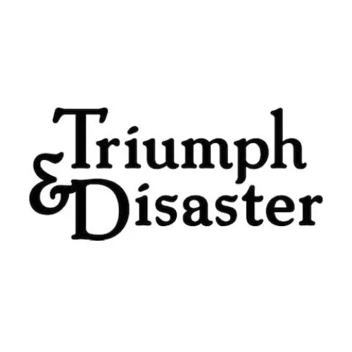 Triumph & Disaster