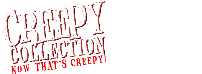 Creepy Collection