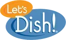 Let's Dish!