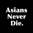 Asians Never Die