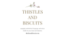 Thistles and Biscuits