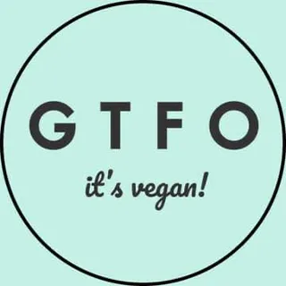 GTFO Its Vegan